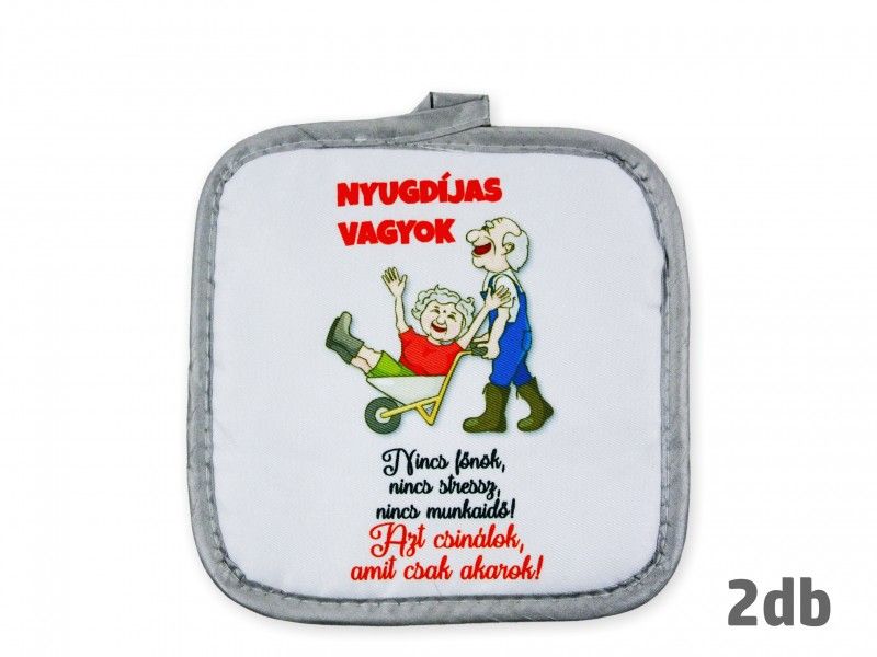 Edényfogó Nyugdíjas vagyok 2db 18cm 04000